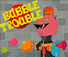 Bubble Trouble 